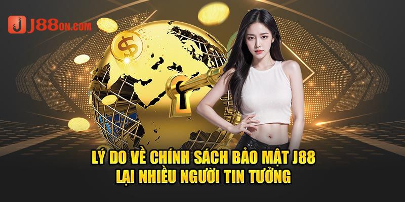 Phác thảo đôi nét về chính sách bảo mật J88