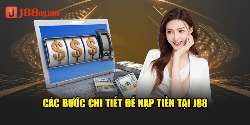 Hướng dẫn các bước nạp tiền tại J88