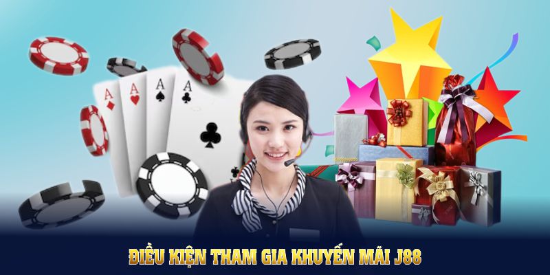 Điều kiện tham gia khuyến mãi J88 cần tuân thủ trong năm 2025