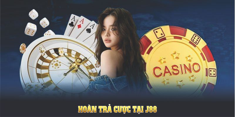 Hoàn trả cược J88